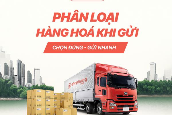 Ghephang Hướng Dẫn Phân Loại Hàng Hóa: Gửi Đúng Cách, Tiết Kiệm Tối Đa