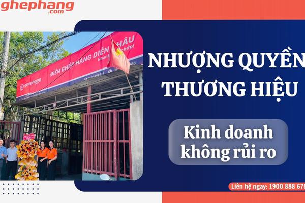 Nhượng Quyền Ghephang.com: Cơ hội kinh doanh không rủi ro