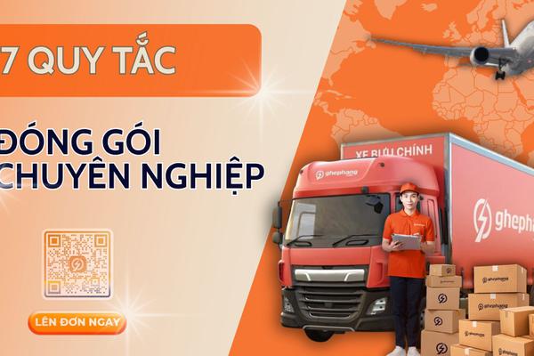 7 QUY TẮC ĐÓNG GÓI HÀNG HOÁ ĐỂ ĐƯỢC ĐỀN BÙ KHI CÓ SỰ CỐ